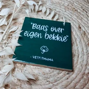 Baas over eigen bekkie, vetfitmama-tegels